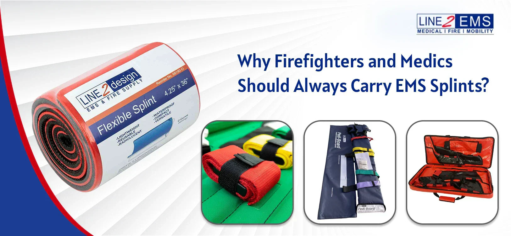Why Firefighters and Medics Should Always Carry EMS Splints – LINE2EMS