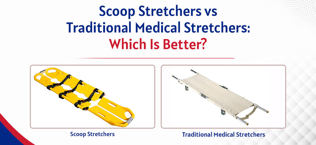 Scoop Stretchers vs Traditional Medical Stretchers: Which Is Better?
